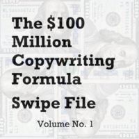 The $100 Million Copywriting Formula Swipe File. Vol. 1